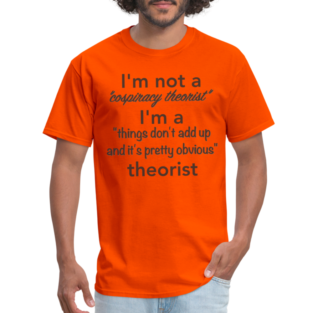 Conspiracy Theorist T-Shirt (Things Don't Add Up) - orange