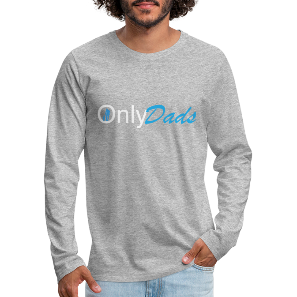 OnlyDads Men's Premium Long Sleeve T-Shirt - heather gray