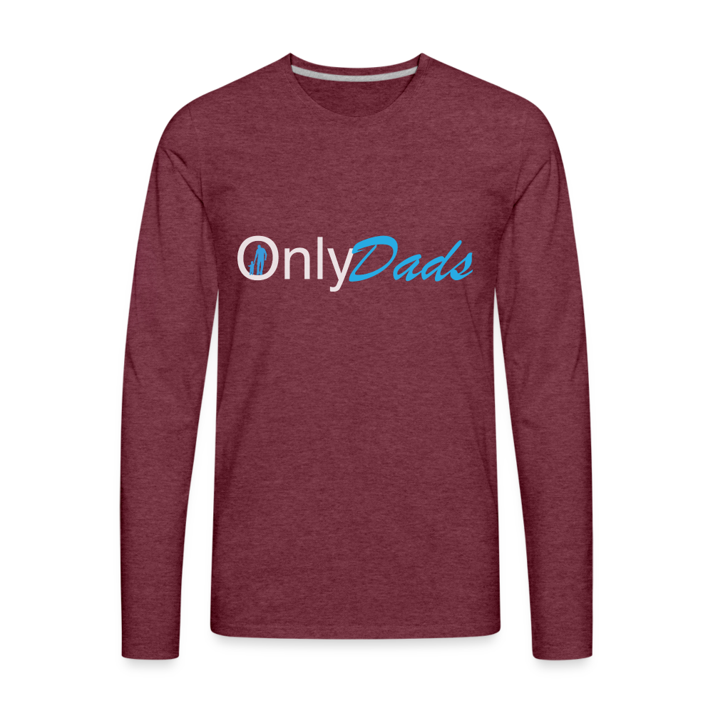 OnlyDads Men's Premium Long Sleeve T-Shirt - heather burgundy