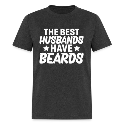 The Best Husbands Have Beards T-Shirt - heather black