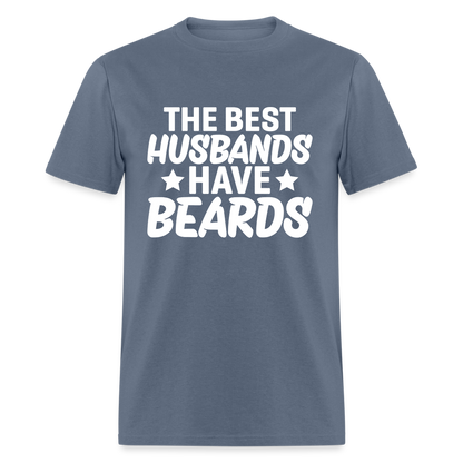 The Best Husbands Have Beards T-Shirt - denim