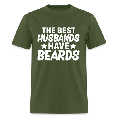 The Best Husbands Have Beards T-Shirt - military green