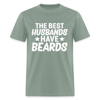 The Best Husbands Have Beards T-Shirt - sage