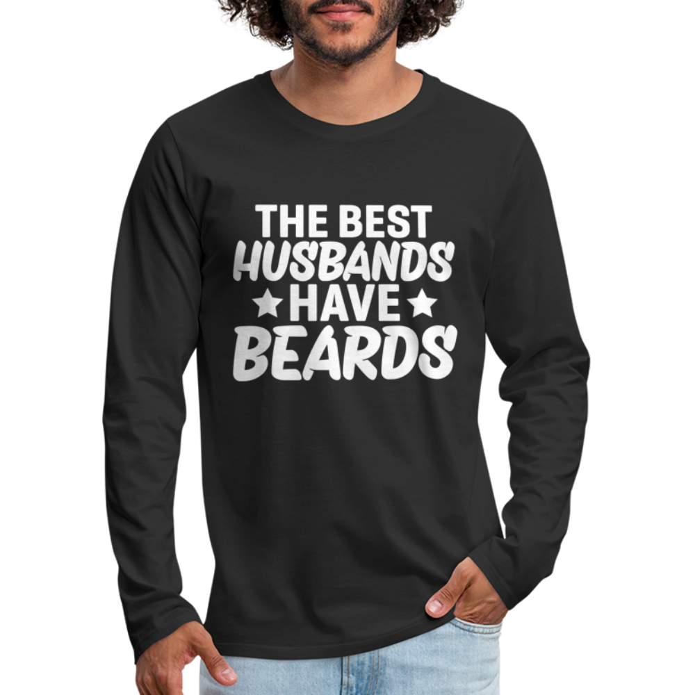 The Best Husbands Have Beards - Premium Long Sleeve T-Shirt - black