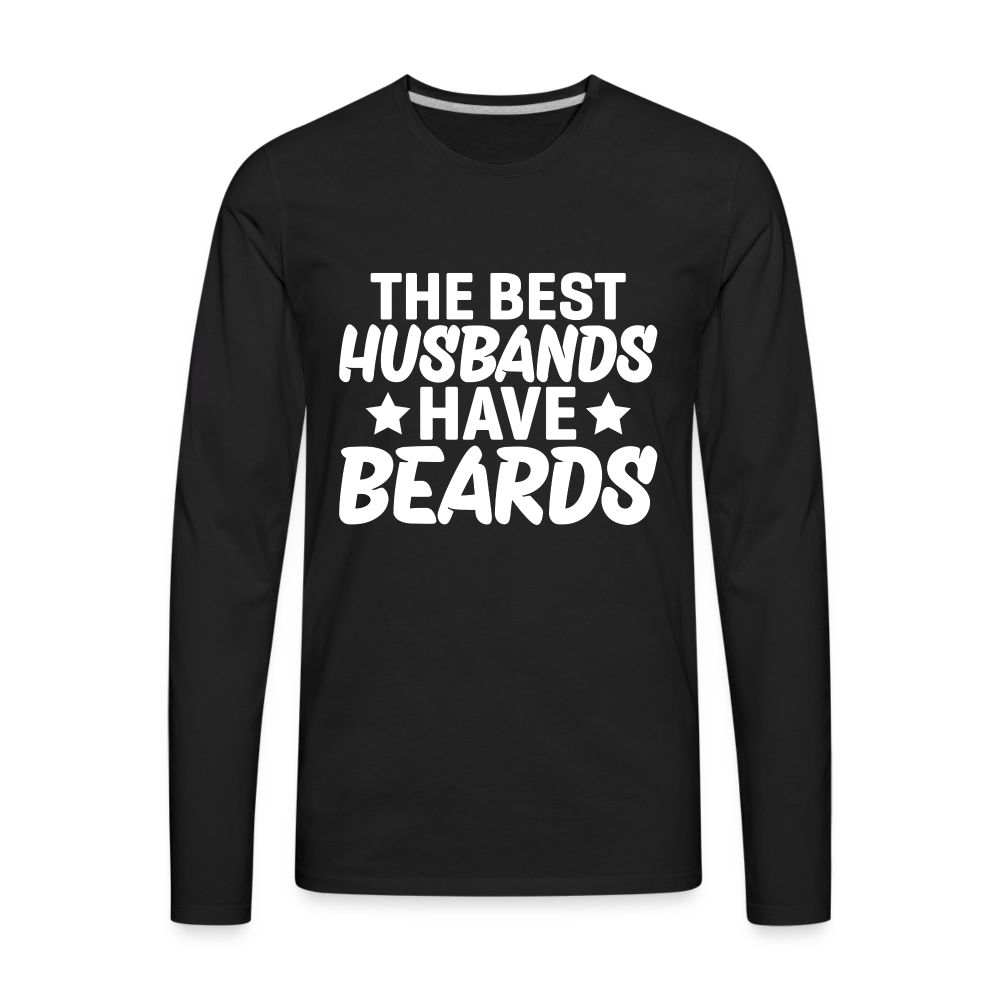 The Best Husbands Have Beards - Premium Long Sleeve T-Shirt - black