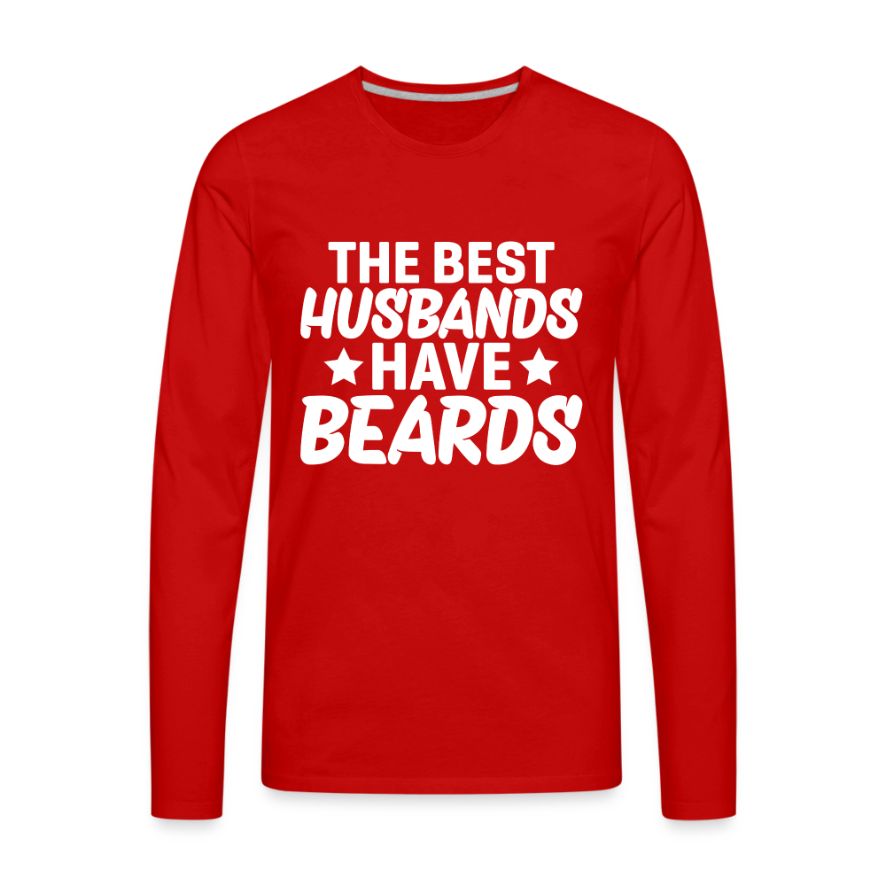 The Best Husbands Have Beards - Premium Long Sleeve T-Shirt - red