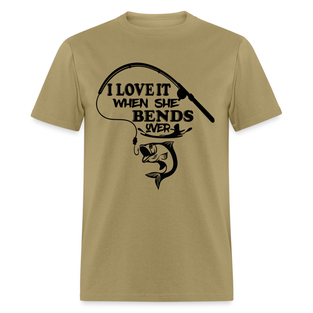 I Love It When She Bends Over T-Shirt (Fishing) - khaki