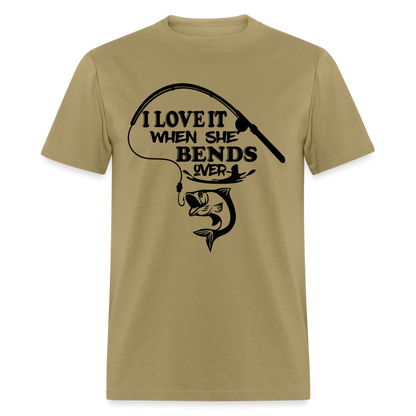 I Love It When She Bends Over T-Shirt (Fishing) - khaki