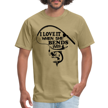 I Love It When She Bends Over T-Shirt (Fishing) - khaki