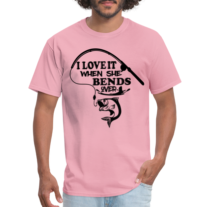 I Love It When She Bends Over T-Shirt (Fishing) - pink