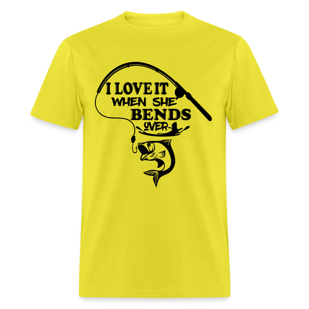 I Love It When She Bends Over T-Shirt (Fishing) - yellow