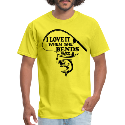 I Love It When She Bends Over T-Shirt (Fishing) - yellow