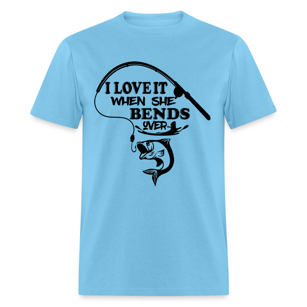 I Love It When She Bends Over T-Shirt (Fishing) - aquatic blue