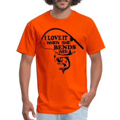 I Love It When She Bends Over T-Shirt (Fishing) - orange