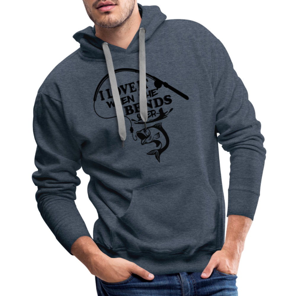 I Love It When She Bends Over Men’s Premium Hoodie (Fishing) - heather denim