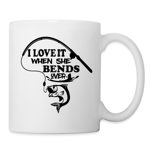 I Love It When She Bends Over Coffee Mug (Fishing) - white