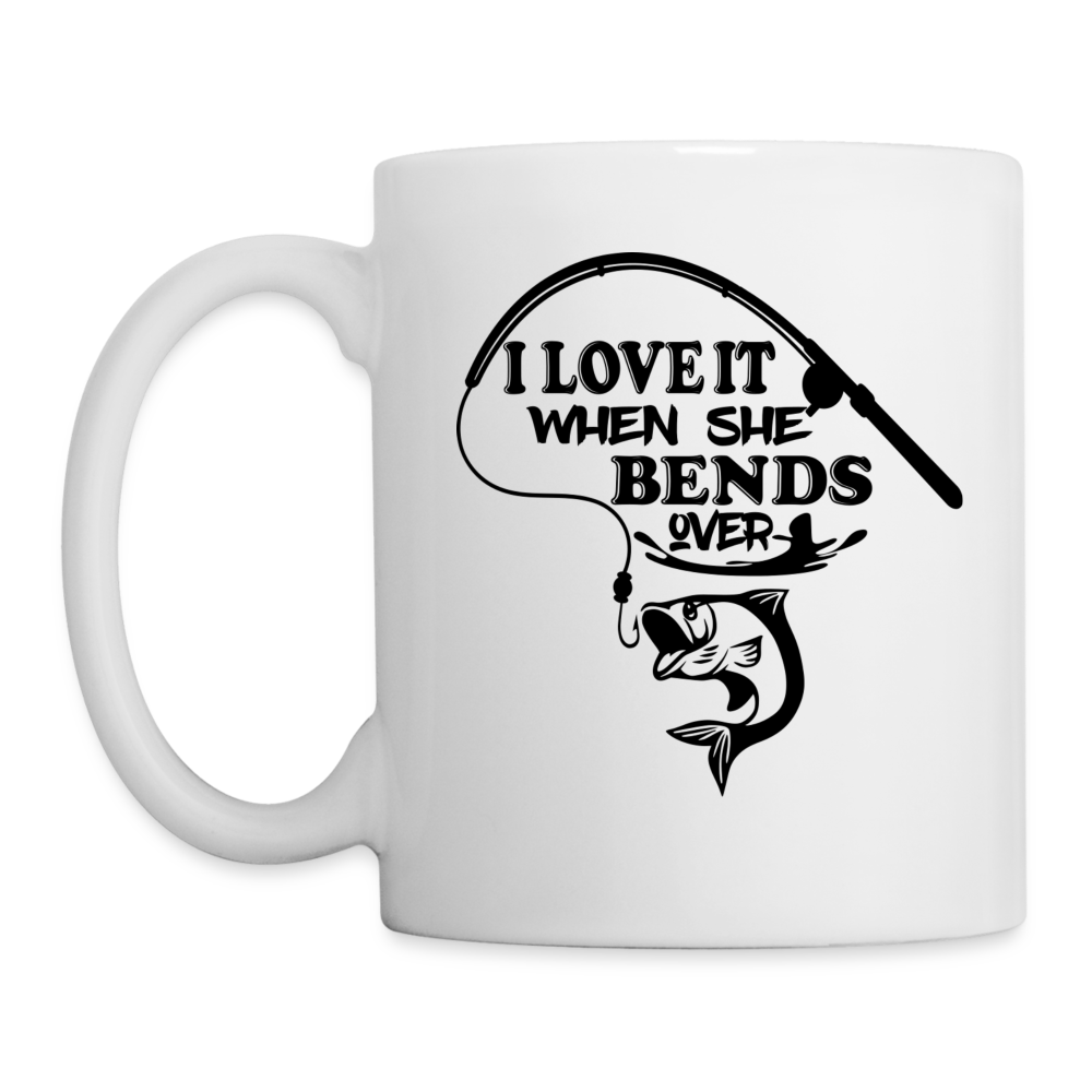 I Love It When She Bends Over Coffee Mug (Fishing) - white