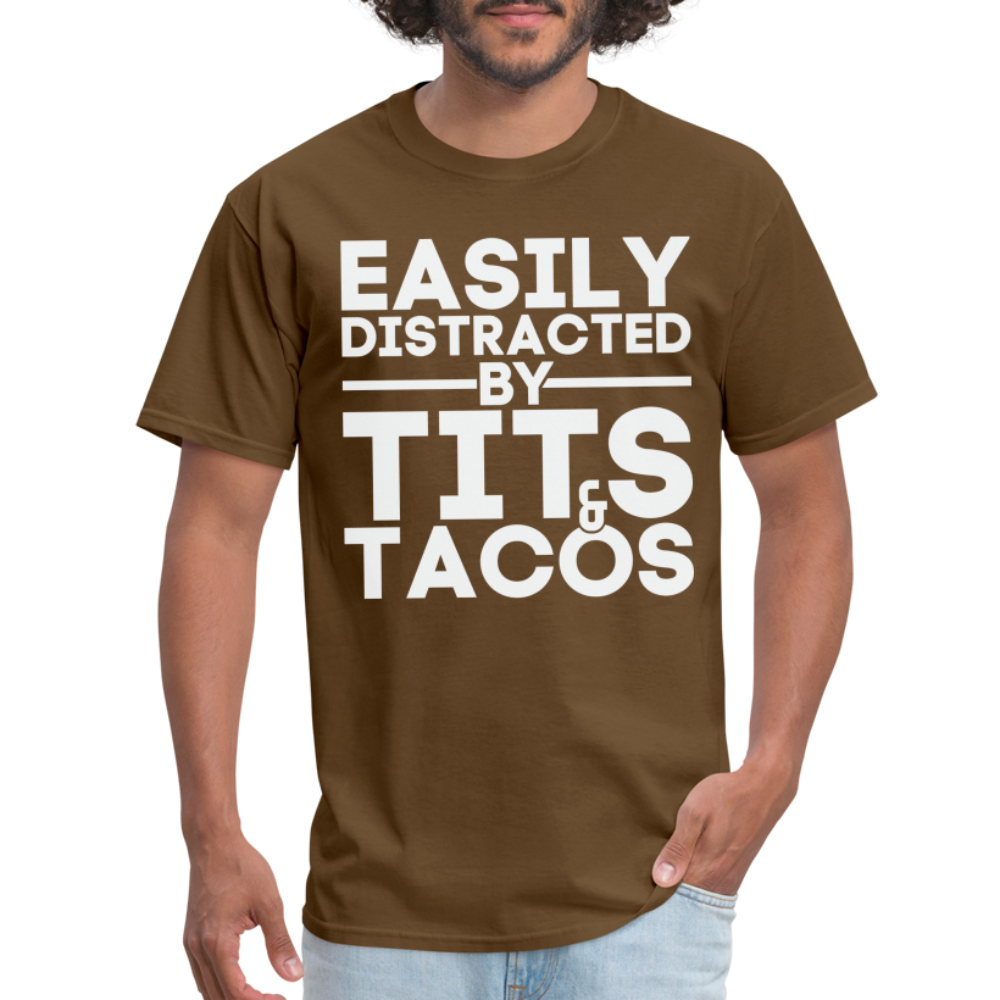 Easily Distracted by Tits and Tacos T-Shirt - brown
