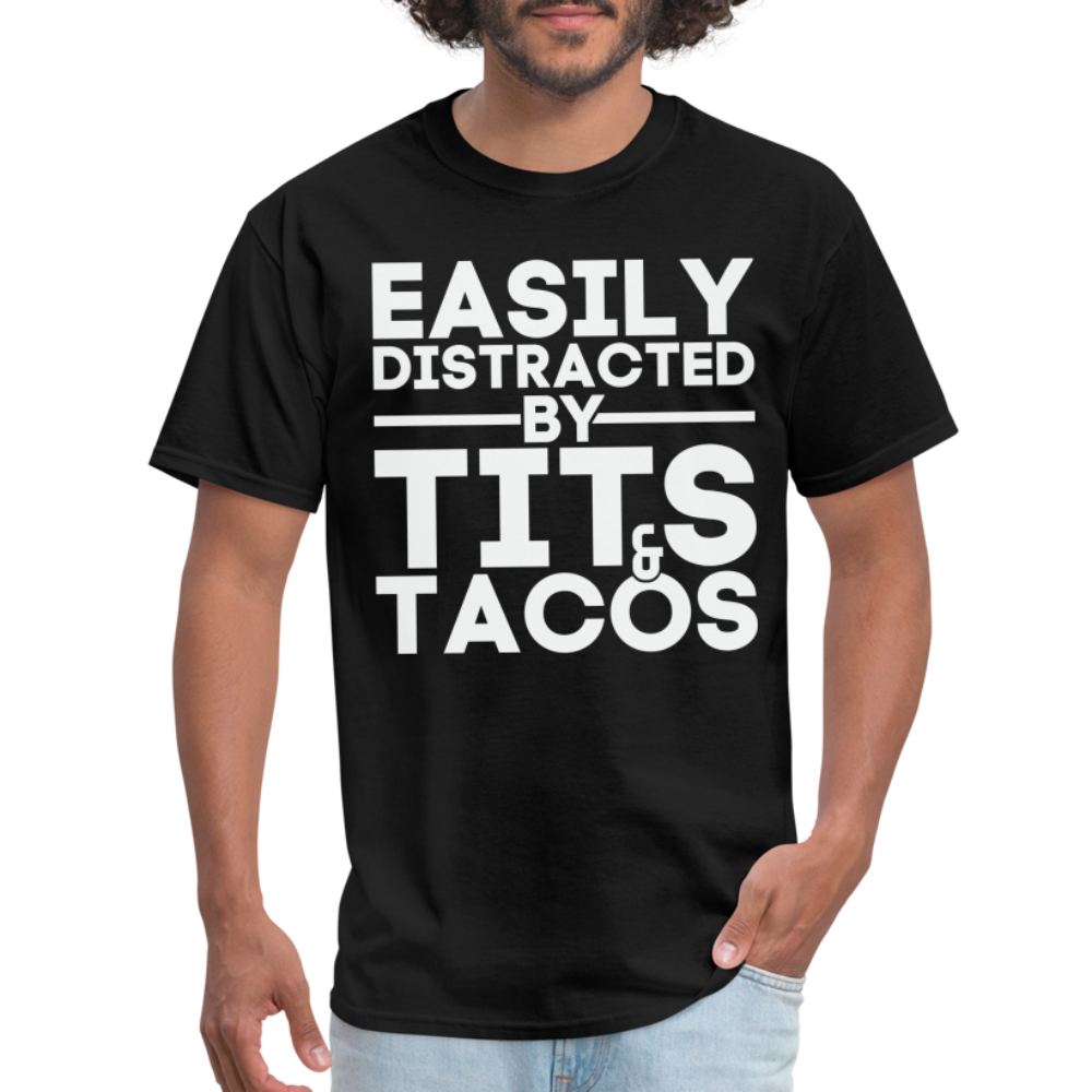 Easily Distracted by Tits and Tacos T-Shirt - black