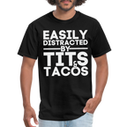 Easily Distracted by Tits and Tacos T-Shirt