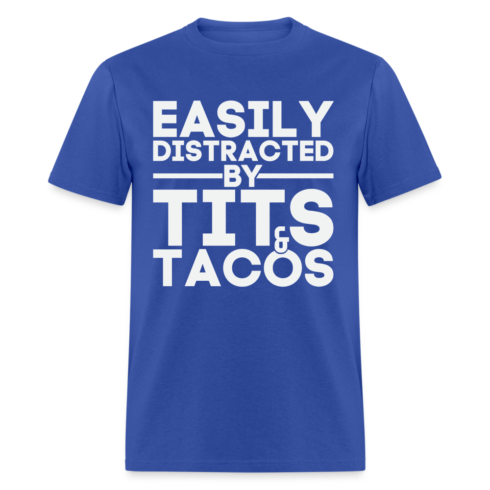 Easily Distracted by Tits and Tacos T-Shirt - royal blue