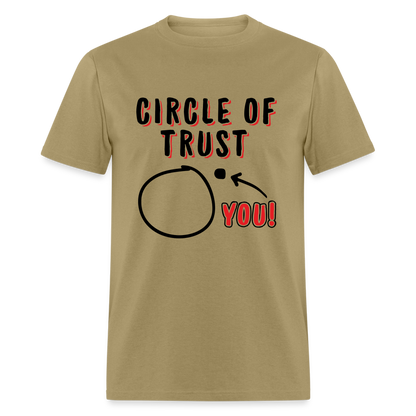 Circle of Trust T-Shirt (You are Outside) - khaki