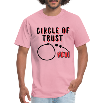 Circle of Trust T-Shirt (You are Outside) - pink