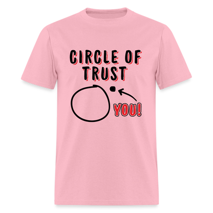 Circle of Trust T-Shirt (You are Outside) - pink