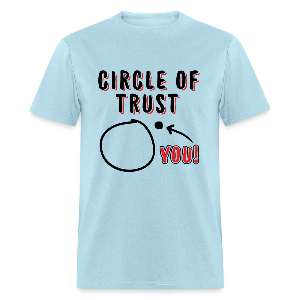 Circle of Trust T-Shirt (You are Outside) - powder blue