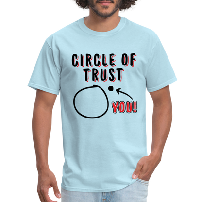 Circle of Trust T-Shirt (You are Outside) - powder blue