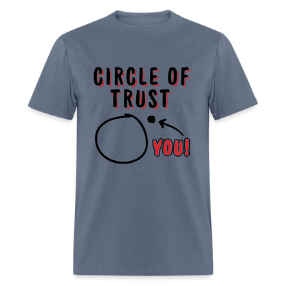 Circle of Trust T-Shirt (You are Outside) - denim