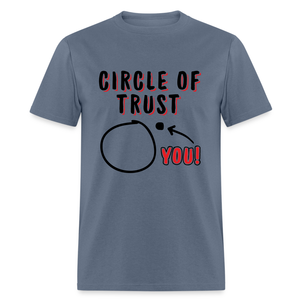 Circle of Trust T-Shirt (You are Outside) - denim
