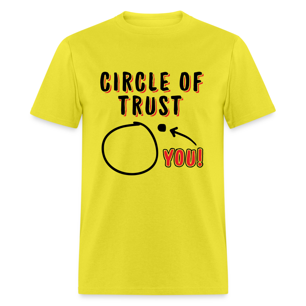 Circle of Trust T-Shirt (You are Outside) - yellow