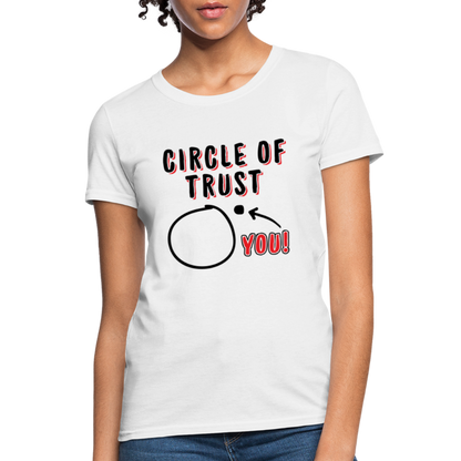 Circle of Trust Women's T-Shirt (You are Outside) - white