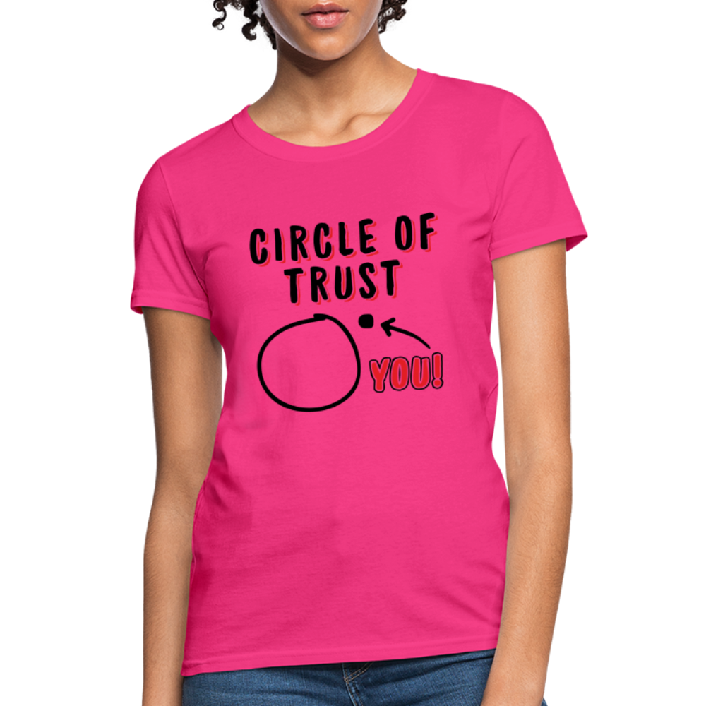Circle of Trust Women's T-Shirt (You are Outside) - fuchsia
