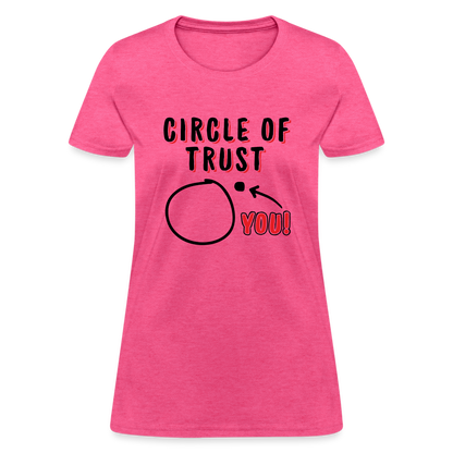 Circle of Trust Women's T-Shirt (You are Outside) - heather pink