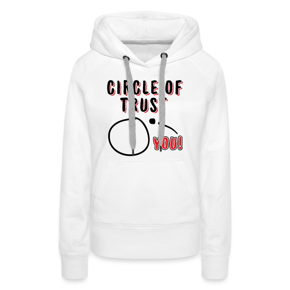 Circle of Trust Women’s Premium Hoodie (You are Outside) - white