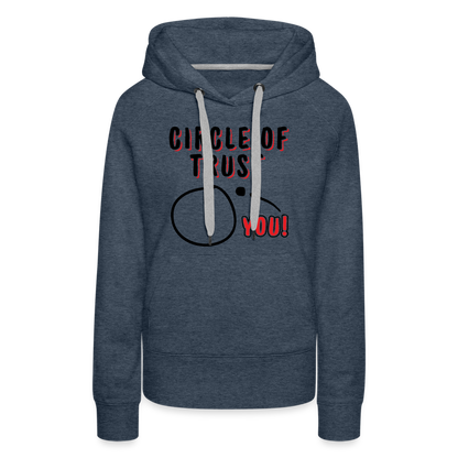 Circle of Trust Women’s Premium Hoodie (You are Outside) - heather denim