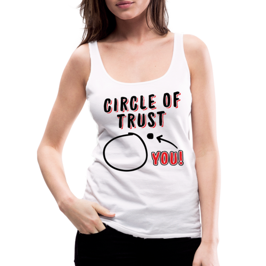 Circle of Trust Women’s Premium Tank Top (You are Outside) - white