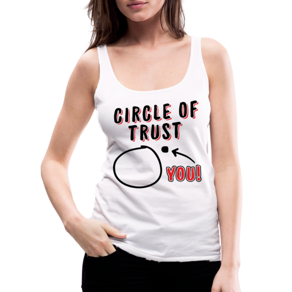 Circle of Trust Women’s Premium Tank Top (You are Outside) - white