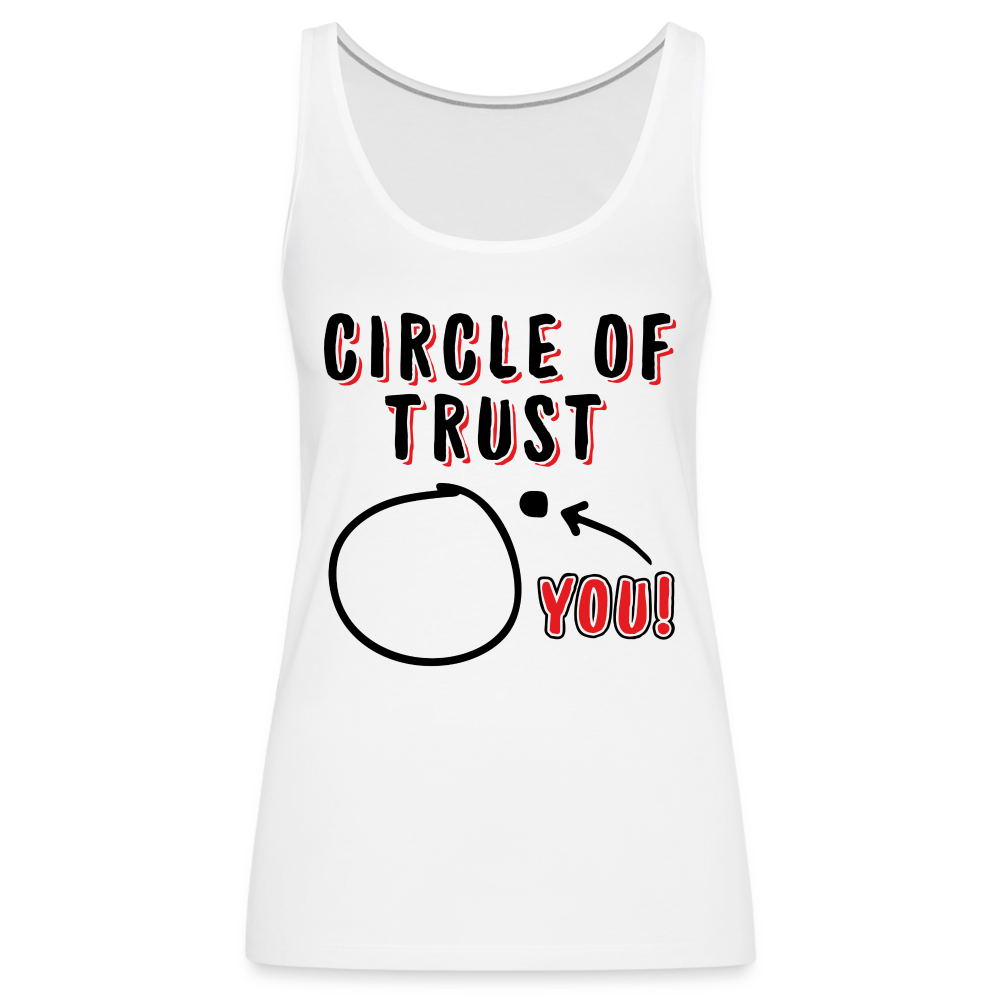 Circle of Trust Women’s Premium Tank Top (You are Outside) - white