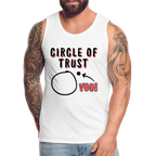 Circle of Trust Men’s Premium Tank Top (You are Outside)