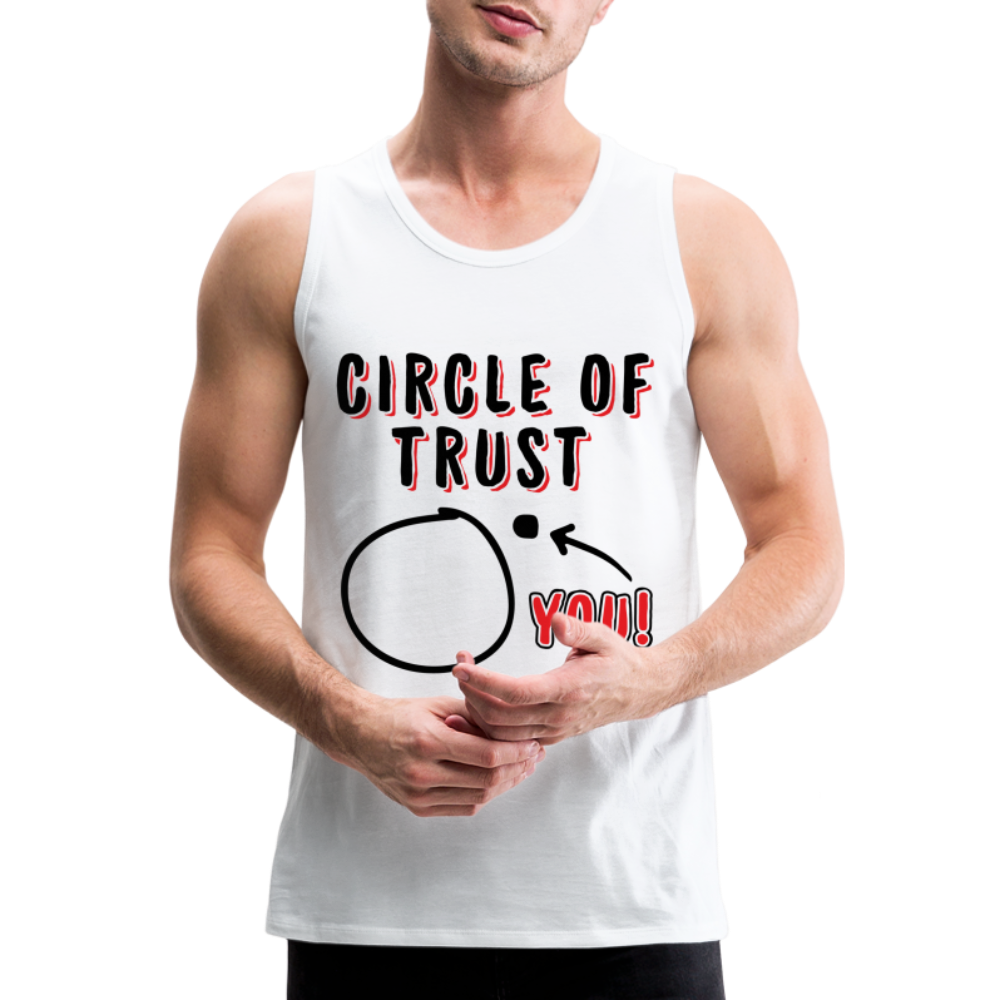Circle of Trust Men’s Premium Tank Top (You are Outside) - white