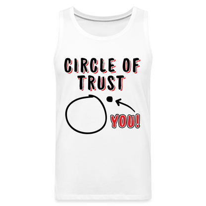 Circle of Trust Men’s Premium Tank Top (You are Outside) - white