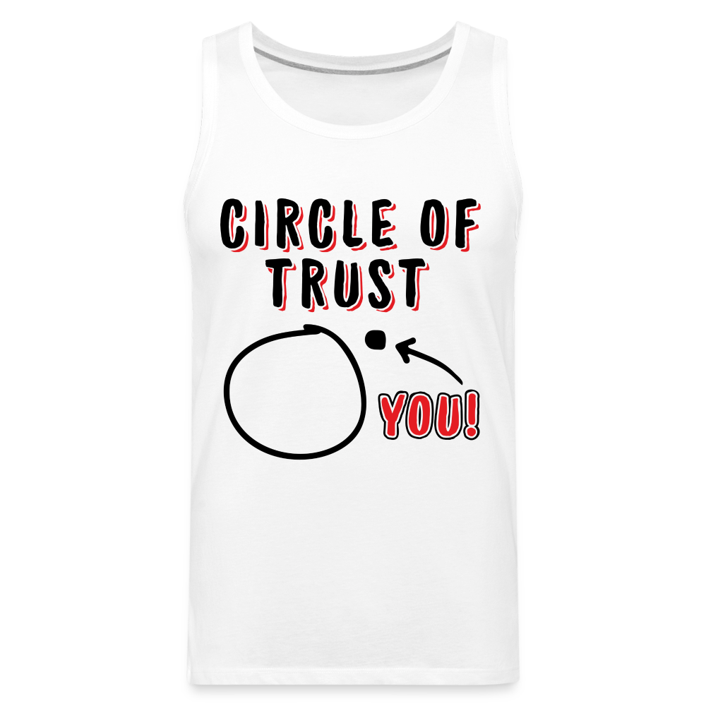 Circle of Trust Men’s Premium Tank Top (You are Outside) - white