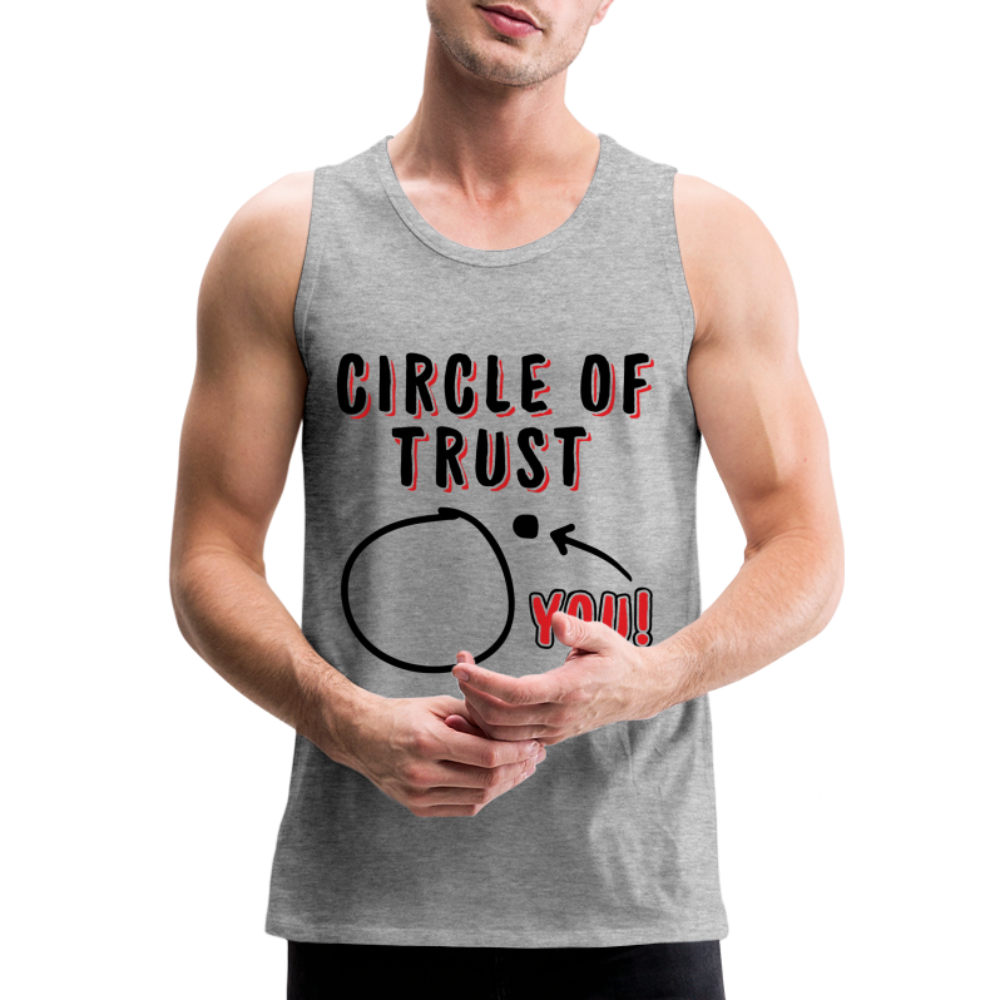Circle of Trust Men’s Premium Tank Top (You are Outside) - heather gray