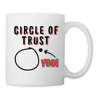 Circle of Trust Coffee Mug (You are Outside)