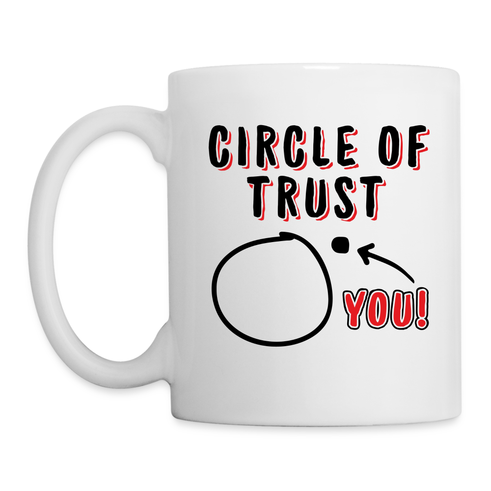 Circle of Trust Coffee Mug (You are Outside) - white