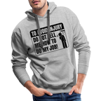 To Avoid Injury Do Not Tell Me How To Do My Job Men’s Premium Hoodie