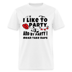 I Like To Party, I Mean Take Naps T-Shirt